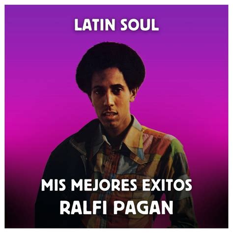 The Soulful Sound of Ralfi Pagan: An In-depth Analysis